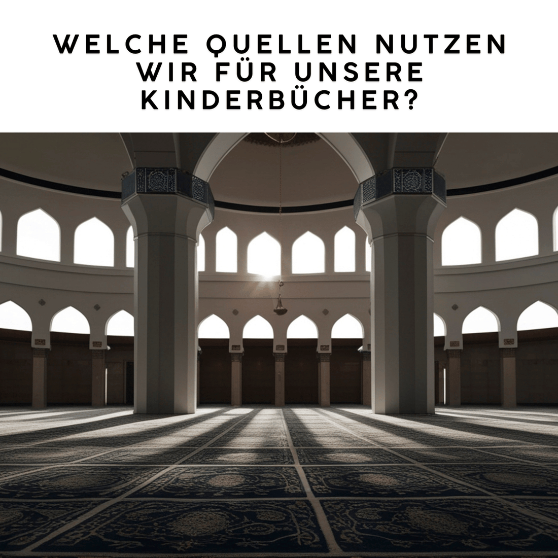 Welche Quellen nutzen wir für unsere Kinderbücher?