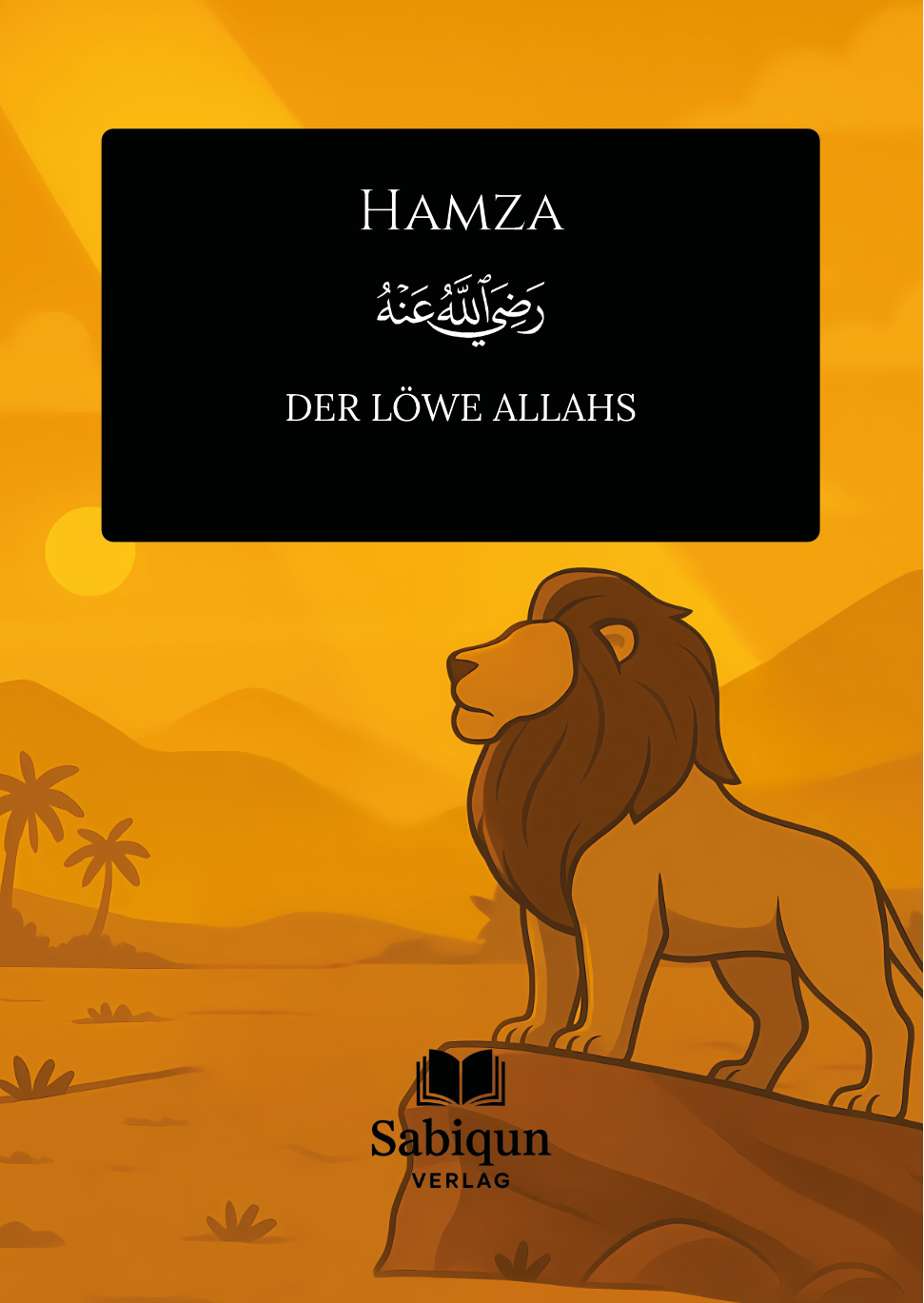 Hamza – Der Löwe Allahs